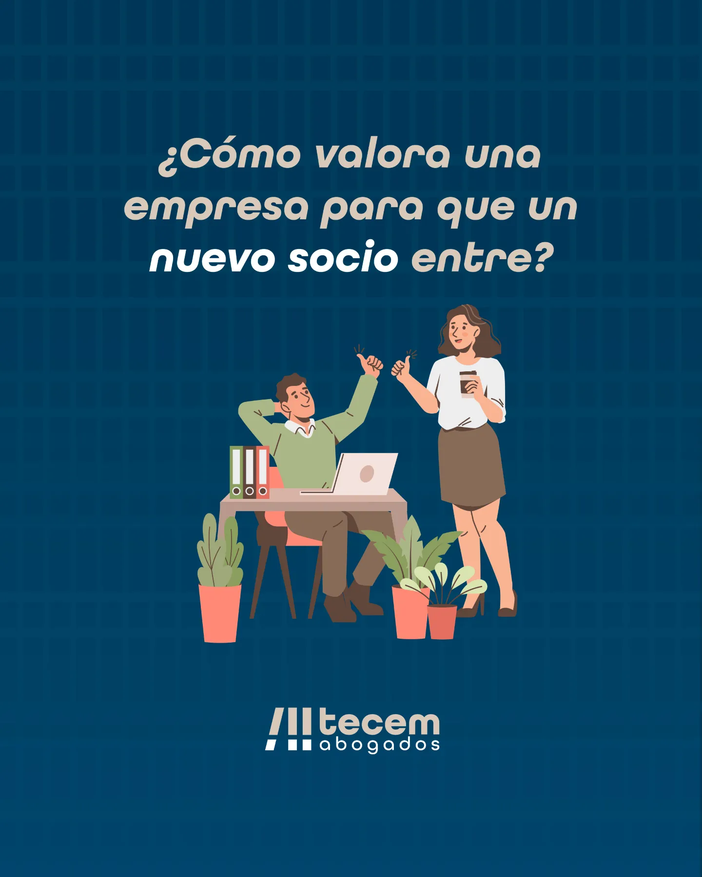 Ilustración de Tecem Abogados sobre la valoración de empresa para la entrada de un nuevo socio