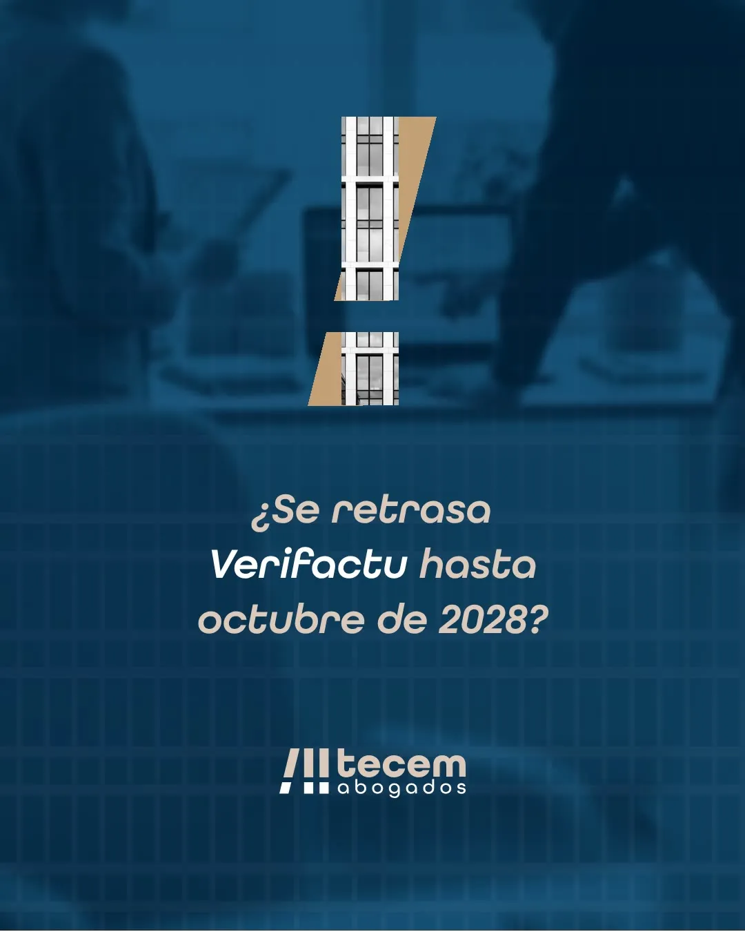 Gráfica de Tecem Abogados sobre el aplazamiento de Verifactu: ¿se retrasa Verifactu hasta octubre de 2028?